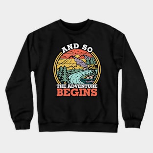 And So The Adventure Begins Outdoor Exploring Crewneck Sweatshirt